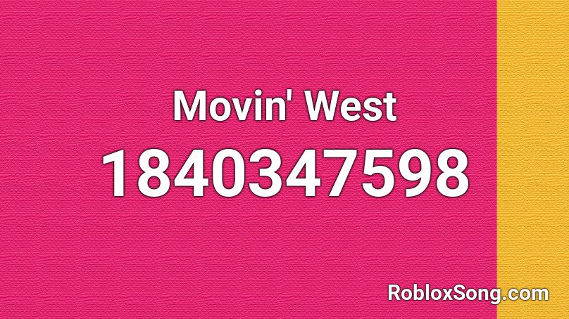 Movin' West Roblox ID