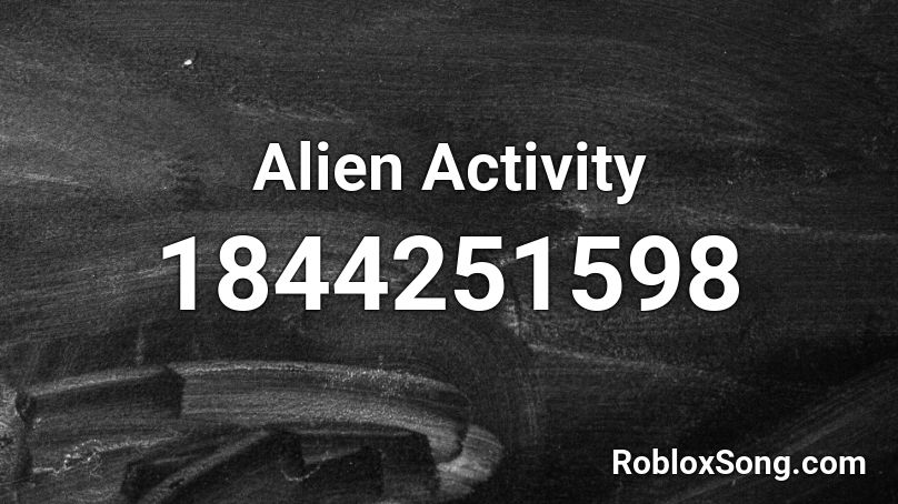 Alien Activity Roblox ID