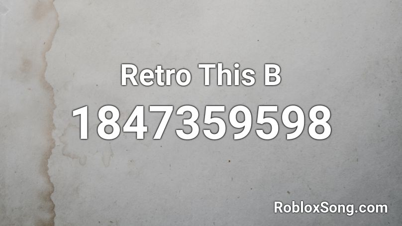 Retro This B Roblox ID