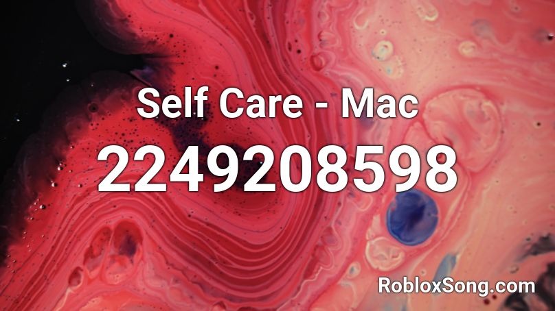 Self Care - Mac Roblox ID