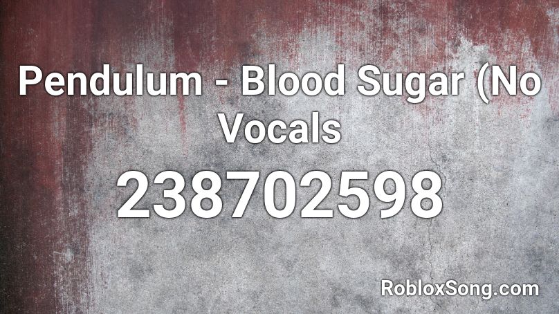 Pendulum - Blood Sugar (No Vocals Roblox ID