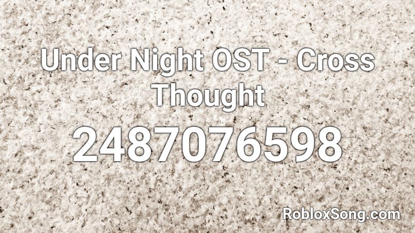Under Night OST - Cross Thought Roblox ID