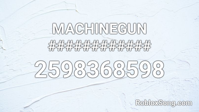 MACHINEGUN ############ Roblox ID