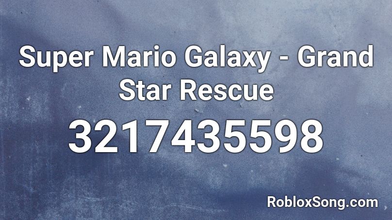 Super Mario Galaxy - Grand Star Rescue Roblox ID