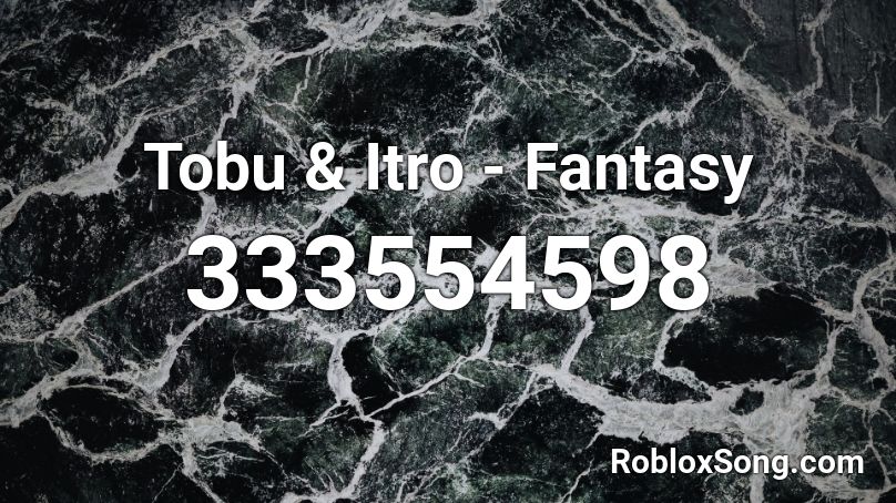 Tobu & Itro - Fantasy Roblox ID