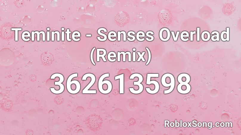 Teminite - Senses Overload (Remix) Roblox ID