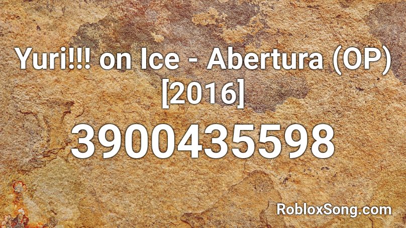 Yuri!!! on Ice - Abertura (OP) [2016] Roblox ID