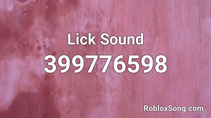 Lick Sound Roblox ID