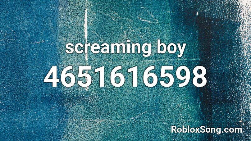 Screaming Boy Roblox Id Roblox Music Codes - roblox song id for goku screaming