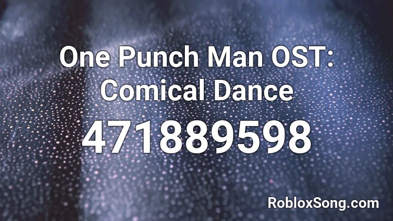 One Punch Man OST: Comical Dance Roblox ID