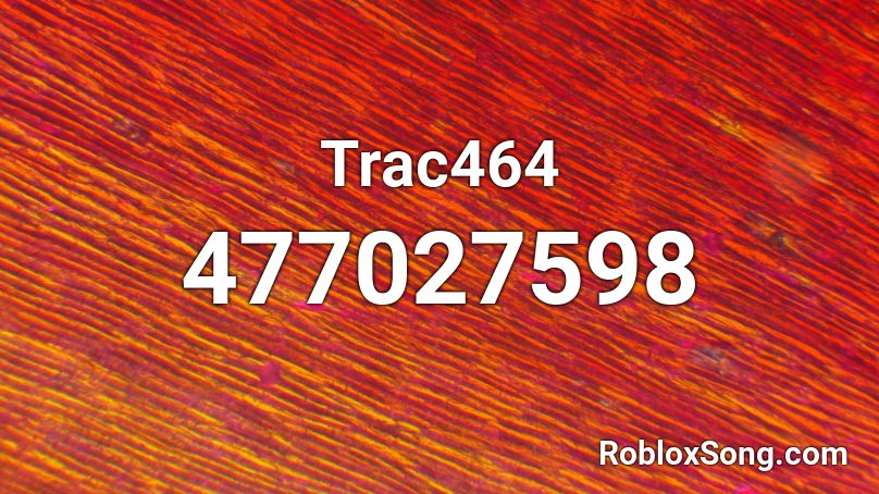 Trac464 Roblox Id Roblox Music Codes - kolors roblox id loud
