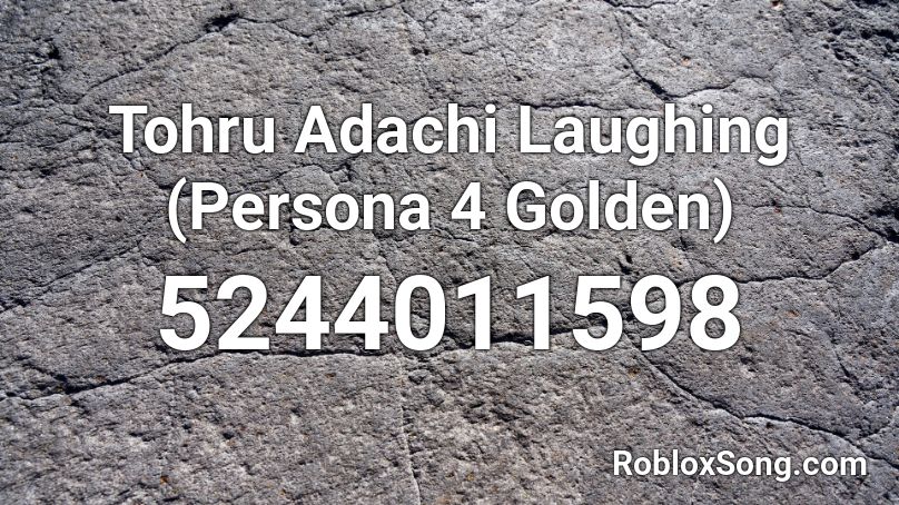 Tohru Adachi Laughing (Persona 4 Golden) Roblox ID