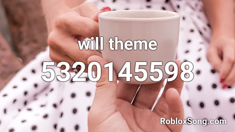 will theme Roblox ID