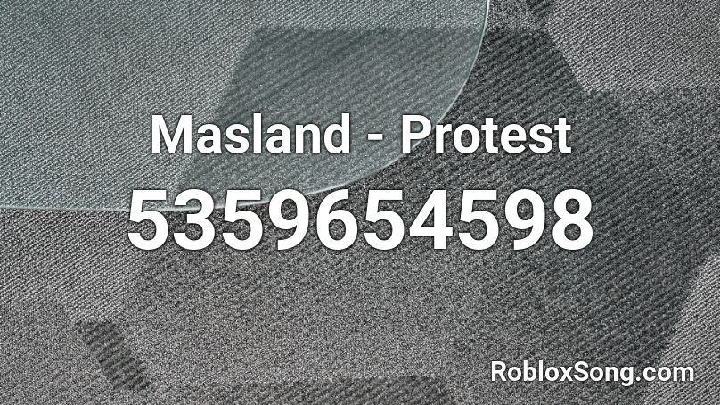 Masland Protest Roblox Id Roblox Music Codes - protest sign roblox