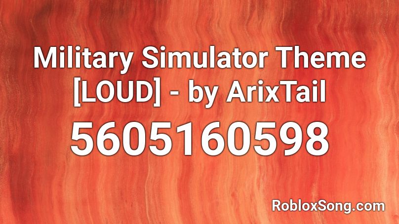 Military Simulator Theme Loud By Arixtail Roblox Id Roblox Music Codes - all roblox radio codes