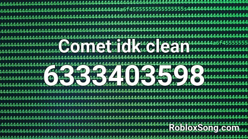 Comet idk clean Roblox ID