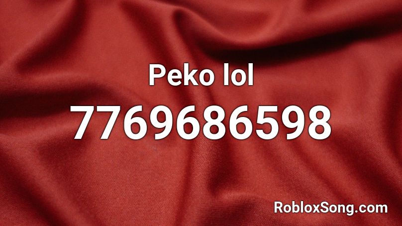 Peko lol Roblox ID