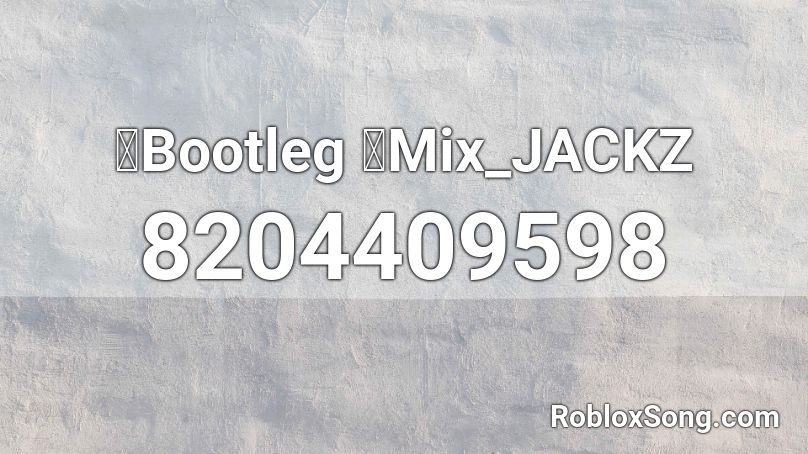 👽Bootleg 👽Mix_JACKZ Roblox ID