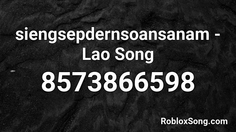 siengsepdernsoansanam - Lao Song Roblox ID