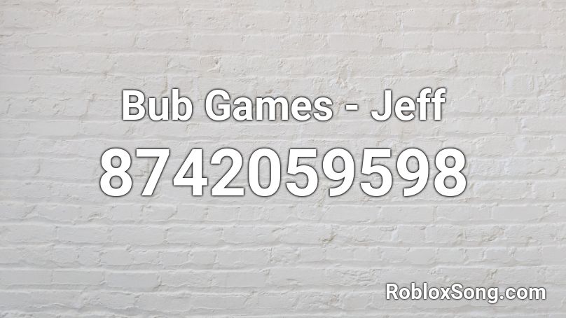 Bub Games - Jeff Roblox ID