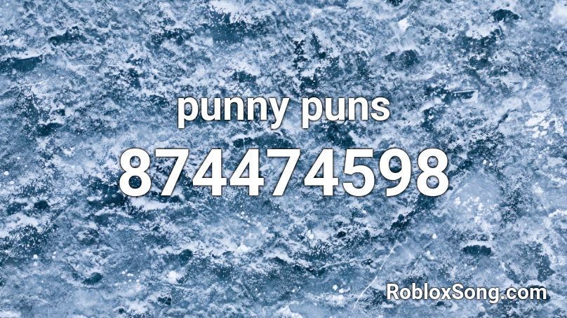 punny puns Roblox ID