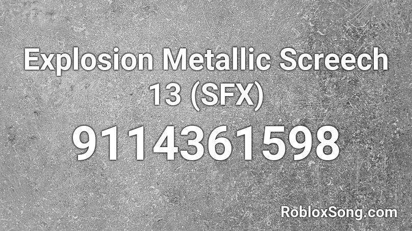 Explosion Metallic Screech 13 (SFX) Roblox ID