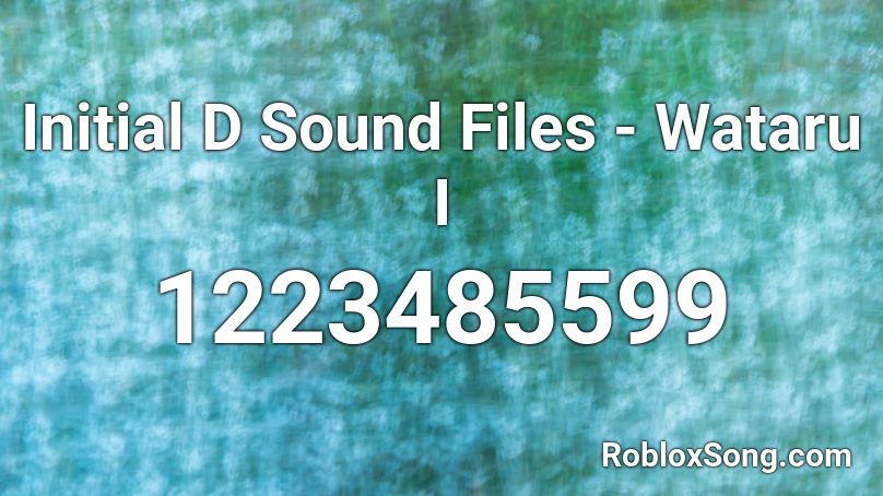 Initial D Sound Files - Wataru I Roblox ID