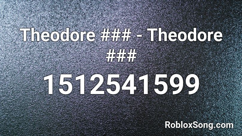 Theodore ### - Theodore ### Roblox ID