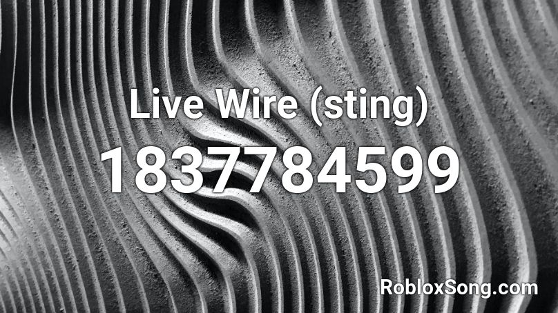 Live Wire (sting) Roblox ID