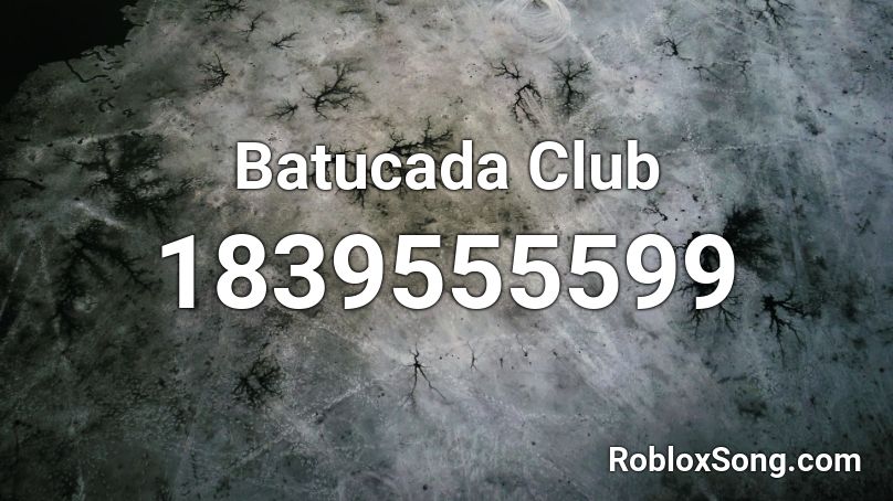Batucada Club Roblox ID