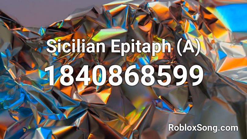 Sicilian Epitaph (A) Roblox ID