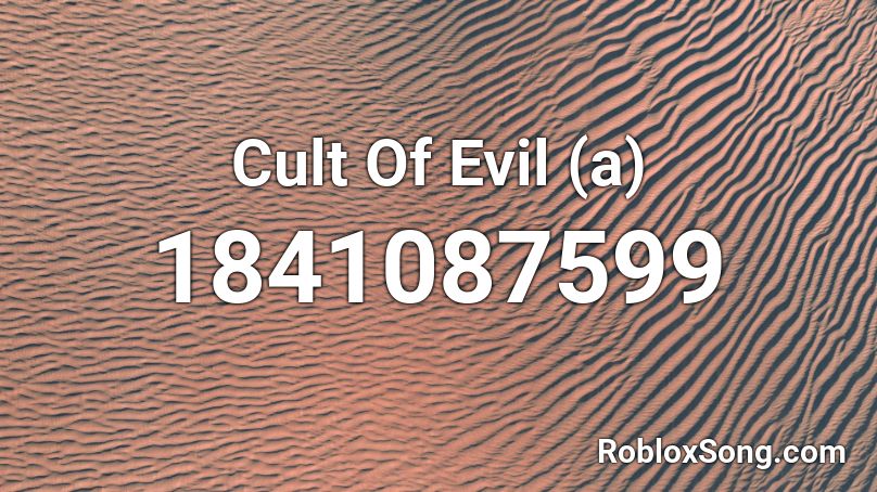 Cult Of Evil (a) Roblox ID