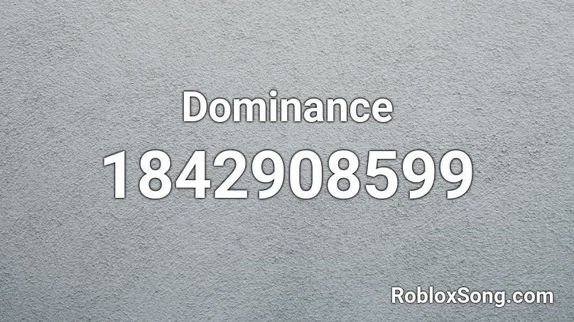 Dominance Roblox ID