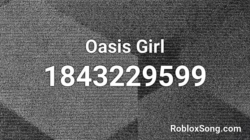 Oasis Girl Roblox ID