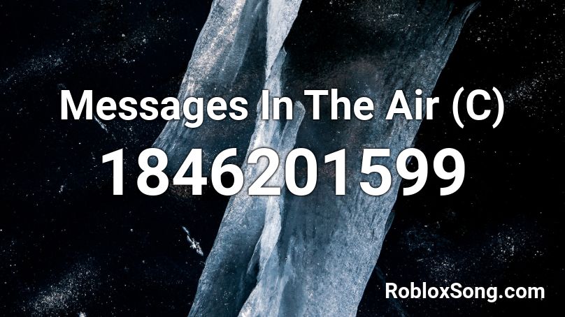 Messages In The Air (C) Roblox ID