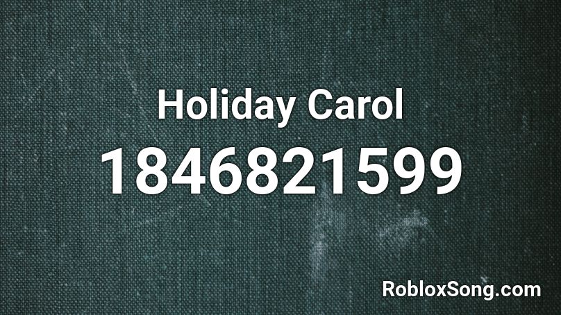 Holiday Carol Roblox ID