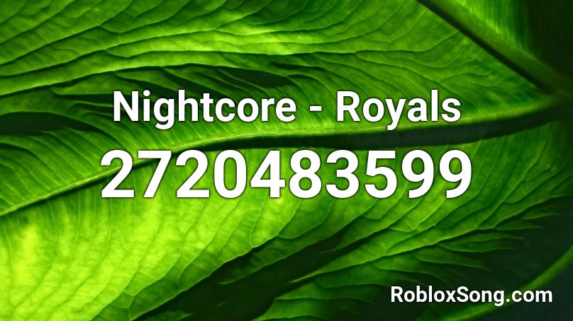 Nightcore - Royals Roblox ID