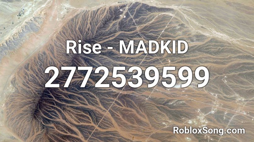 Rise - MADKID Roblox ID