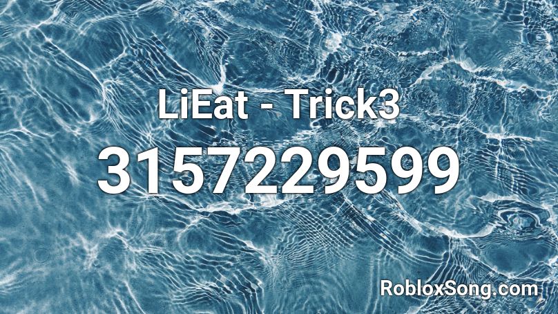 LiEat - Trick3 Roblox ID