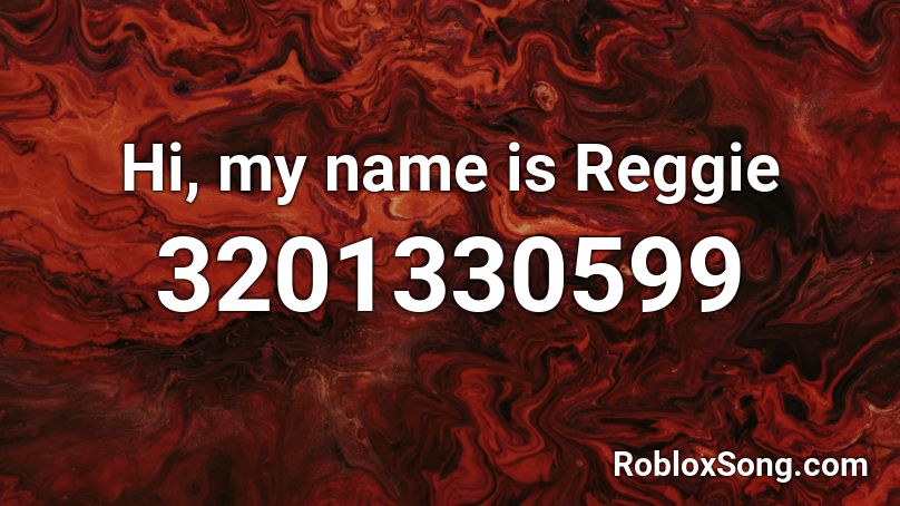 Hi, my name is Reggie Roblox ID