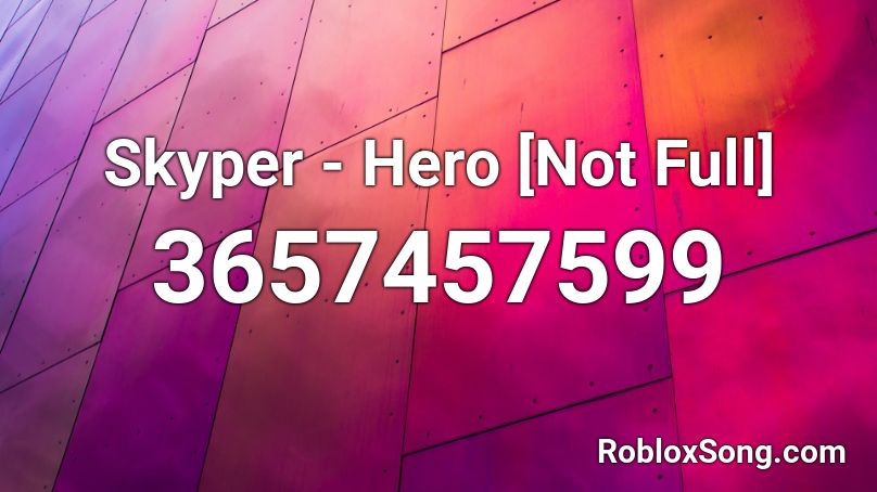 Skyper - Hero [Not Full] Roblox ID