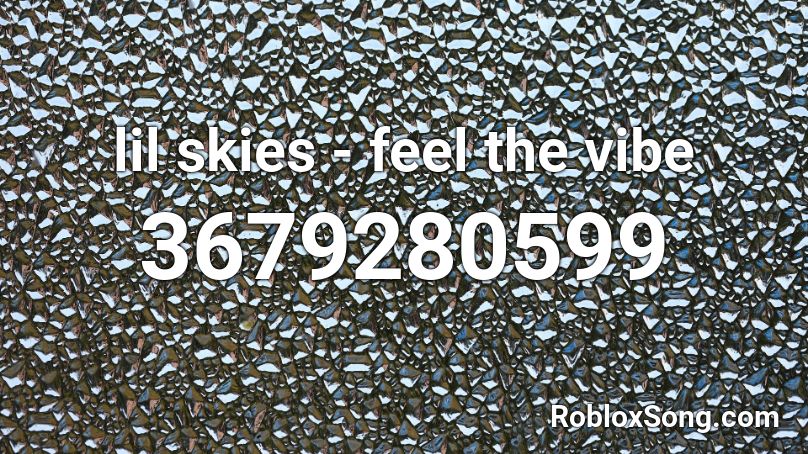 lil skies - feel the vibe Roblox ID