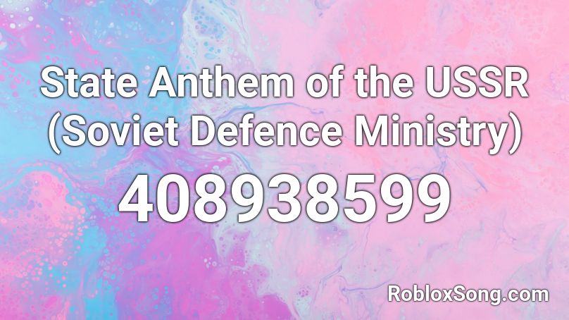 State Anthem of the USSR (Soviet Defence Ministry) Roblox ID