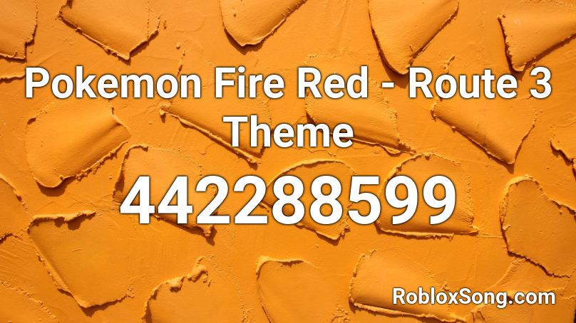 Pokemon Fire Red - Route 3 Theme Roblox ID