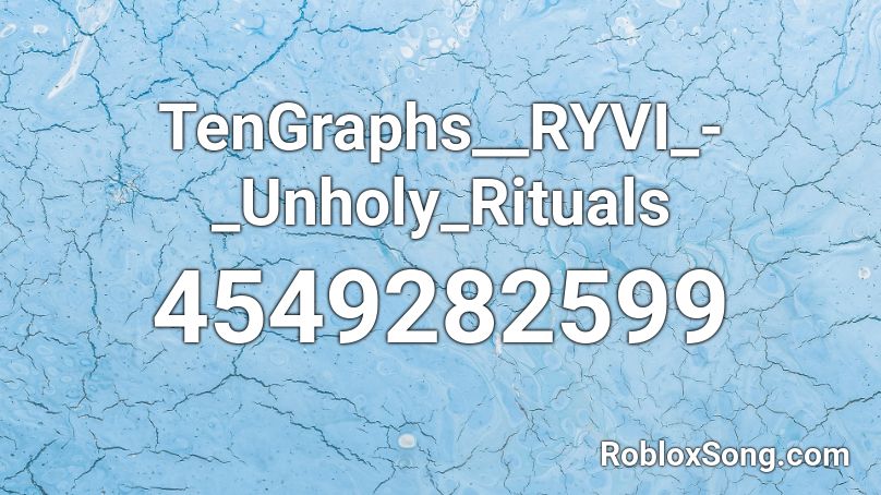 TenGraphs__RYVI_-_Unholy_Rituals Roblox ID