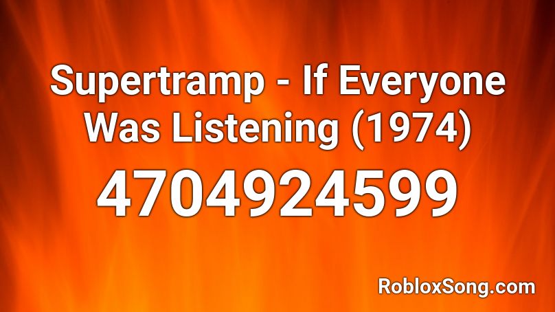 Supertramp - If Everyone Was Listening (1974) Roblox ID