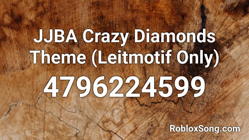 JJBA Crazy Diamonds Theme (Leitmotif Only) Roblox ID
