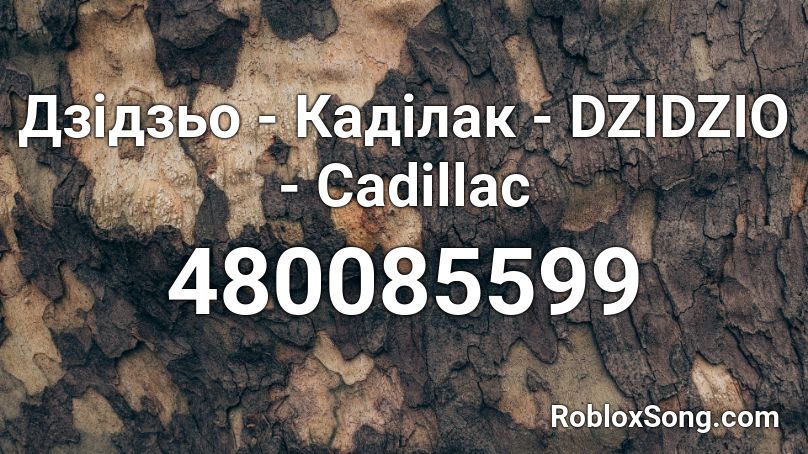 Дзідзьо - Каділак - DZIDZIO - Cadillac Roblox ID