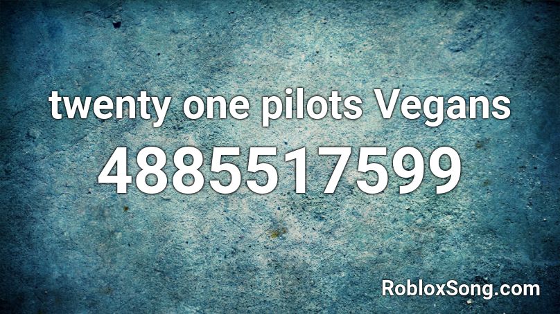 twenty one pilots Vegans Roblox ID