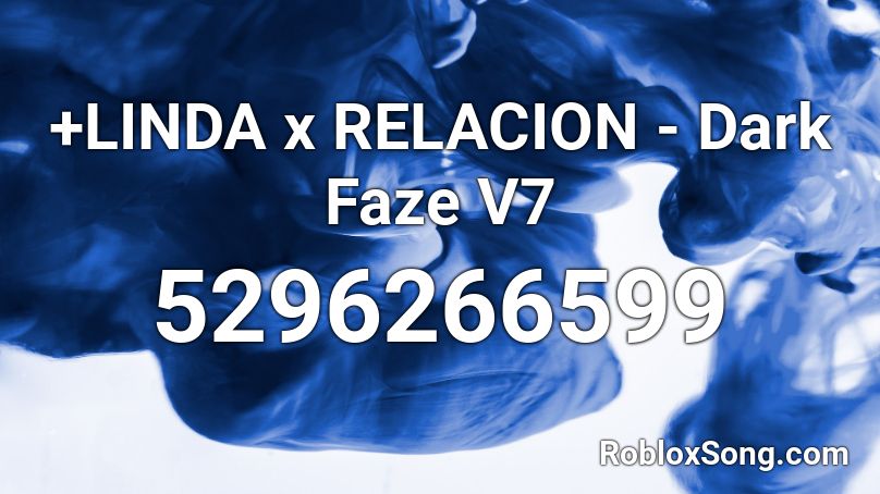 +LINDA x RELACION - Dark Faze V7 Roblox ID